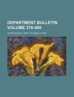 Department Bulletin Volume 376-400 di United States Department of Agriculture, United States Dept of Agriculture edito da Rarebooksclub.com