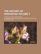 The History of Hindostan; Translated from the Persian ... Volume 2 di Muhammad Qasim Hindu Firishtah edito da Rarebooksclub.com
