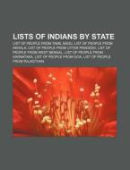Lists Of Indians By State: List Of Peopl di Books Llc edito da Books LLC, Wiki Series