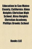 Education in San Mateo County, California di Books Llc edito da Books LLC, Reference Series