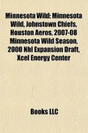 Minnesota Wild: Minnesota Wild, Johnstow di Books Llc edito da Books LLC, Wiki Series