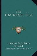 The Boys' Nelson (1912) di Harold Felix Baker Wheeler edito da Kessinger Publishing
