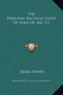 The Personal Recollections of Joan of Arc V1 di Mark Twain edito da Kessinger Publishing