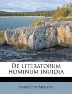 De Literatorum Hominum Inuidia di Benedetto Menzini edito da Nabu Press