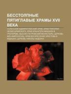 Besstolpnye Pyatiglavye Khramy Xvii Veka di Istochnik Wikipedia edito da Books LLC, Wiki Series