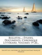 Etudes, Documents, Chronique Litteraire, Volumes 19-20... edito da Nabu Press