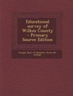 Educational Survey of Wilkes County edito da Nabu Press