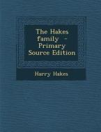 The Hakes Family - Primary Source Edition di Harry Hakes edito da Nabu Press