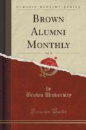 Brown Alumni Monthly, Vol. 72 (classic Reprint) di Brown University edito da Forgotten Books