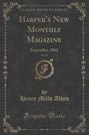 Harper's New Monthly Magazine, Vol. 25 di Henry Mills Alden edito da Forgotten Books