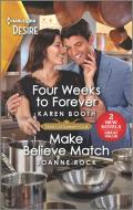 Four Weeks to Forever & Make Believe Match di Karen Booth, Joanne Rock edito da HARLEQUIN SALES CORP