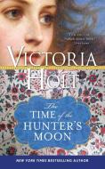 Time of the Hunter's Moon di Victoria Holt edito da Sourcebooks, Inc