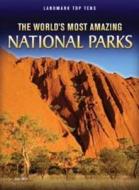 The World's Most Amazing National Parks di Ann Weil edito da Capstone Global Library Ltd