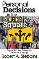 Personal Decisions in the Public Square di Peter Lomas edito da Taylor & Francis Inc