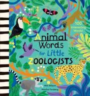 Animal Words for Little Zoologists di Will Millard edito da Magic Cat