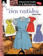 Los Cien Vestidos (the Hundred Dresses): An Instructional Guide for Literature: An Instructional Guide for Literature di Jodene Smith edito da SHELL EDUC PUB