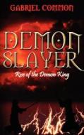 Demon Slayer di Gabriel Common edito da Outskirts Press