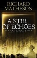 A Stir of Echoes [With Earphones] di Richard Matheson edito da Findaway World