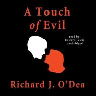 A Touch of Evil di Richard J. O'Dea edito da Blackstone Audiobooks