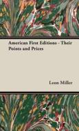 American First Editions - Their Points and Prices di Leon Miller edito da Miller Press