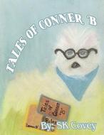 Tales of Conner B di Sk Covey edito da America Star Books