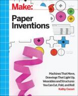 Make: Paper Inventions di Kathy Ceceri edito da O'Reilly Media, Inc, USA