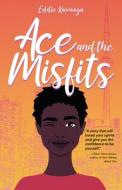 Ace and the Misfits di Eddie Kawooya edito da LORIMER CHILDREN & TEENS