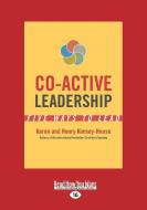 Co-Active Leadership: Five Ways to Lead (Large Print 16pt) di Karen Kimsey-House, Henry Kimsey-House edito da READHOWYOUWANT