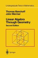 Linear Algebra Through Geometry di Thomas Banchoff, John Wermer edito da Springer New York