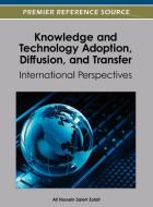 Knowledge and Technology Adoption, Diffusion, and Transfer di Ali Hussein Saleh Zolait edito da Information Science Reference