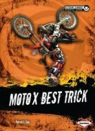 Moto X Best Trick di Patrick G. Cain edito da Lerner Publications