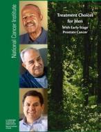Treatment Choices for Men with Early-Stage Prostate Cancer di National Cancer Institute, National Institutes of Health, U. S. Department of Heal Human Services edito da Createspace