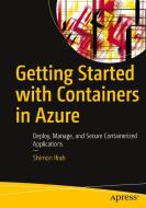 Getting Started with Containers in Azure: Deploy, Manage, and Secure Containerized Applications di Shimon Ifrah edito da APRESS