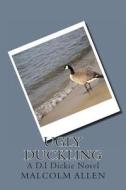 Ugly Duckling: A D.I Dickie Novel di Malcolm Allen edito da Createspace