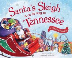 Santa's Sleigh Is on Its Way to Tennessee: A Christmas Adventure di Eric James edito da SOURCEBOOKS JABBERWOCKY