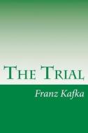 The Trial di Franz Kafka edito da Createspace