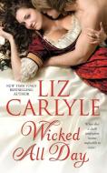 Wicked All Day di Liz Carlyle edito da Gallery Books