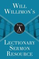 Will Willimon's Lectionary Sermon Resource: Year a Part 2 di William H. Willimon edito da ABINGDON PR