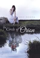 The Circle of Orion di Eric Ochoa edito da Xlibris