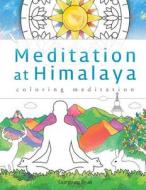 Meditation at Himalaya: Zen Coloring Book for Adults di Gunyoung Byun edito da Createspace
