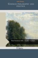 German Philosophy and Politics di John Dewey edito da Createspace