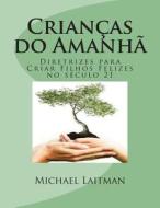 Criancas Do Amanha di Michael Laitman edito da Createspace