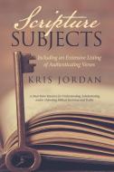 Scripture Subjects di Kris Jordan edito da Westbow Press