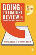 Doing a Literature Review in Nursing, Health and Social Care di Michael Coughlan, Patricia Cronin edito da SAGE PUBN