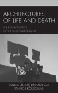 Architectures Of Life And Deatcb edito da Rowman & Littlefield