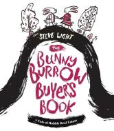 The Bunny Burrow Buyer's Book: A Tale of Rabbit Real Estate di Steve Light edito da POWERHOUSE BOOKS