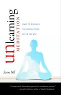 Unlearning Meditation di Jason Siff edito da Shambhala Publications Inc