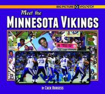 Meet the Minnesota Vikings di Zack Burgess edito da Norwood House Press