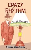 Crazy Rhythm di T W Emory edito da Coffeetown Press