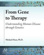 From Gene to Therapy di Michael Dean edito da Morgan & Claypool Life Sciences